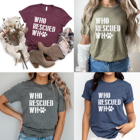 Who Rescued Who - Screen Print Transfer Graphic Tee