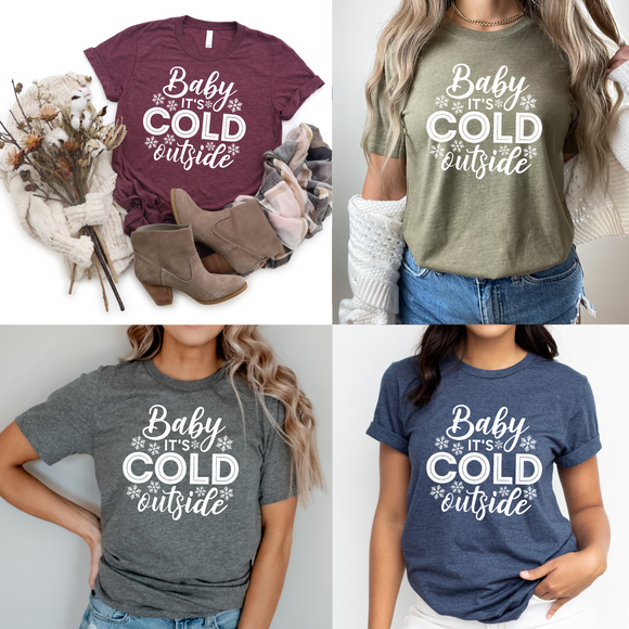 Baby It's Cold - Screen Print Transfer Graphic Tee