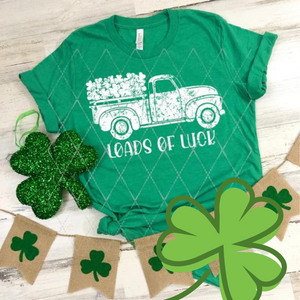 Loads of Luck - Screen Print Transfer Graphic Tee