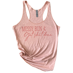 Tank Messy Bun Get Sh*t Done - Graphic Tee with Maroon Ink