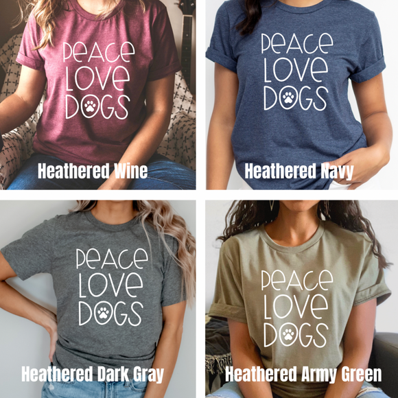 Peace Love Dogs - Screen Print Transfer Graphic Tee