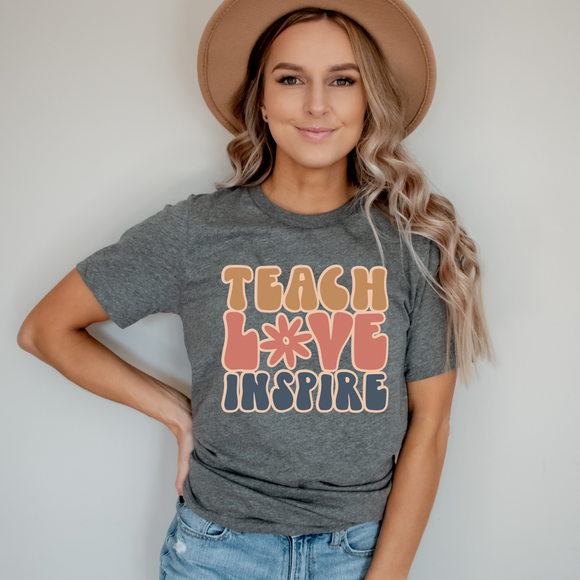 Teach Love Inspire - Direct to Film (DTF) - Graphic Tee