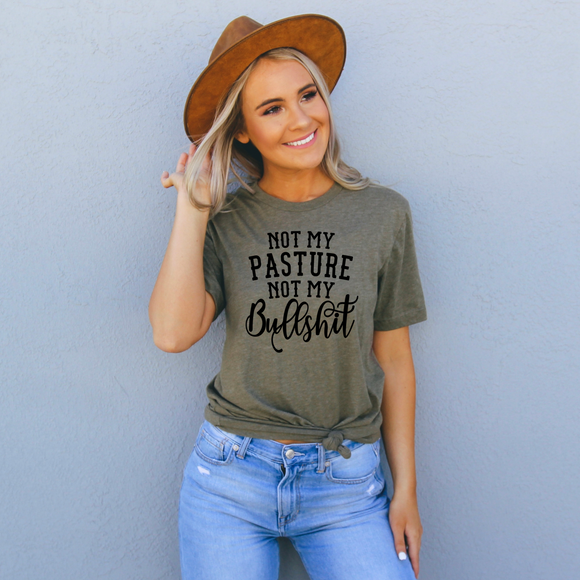 Not My Pasture Not My - Ink Deposited Graphic Tee