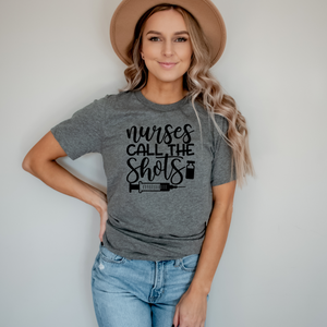 Nurses Call The Shots - Ink Deposited Graphic Tee