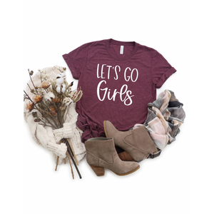 Let’s Go Girls - Screen Print Transfer Graphic Tee